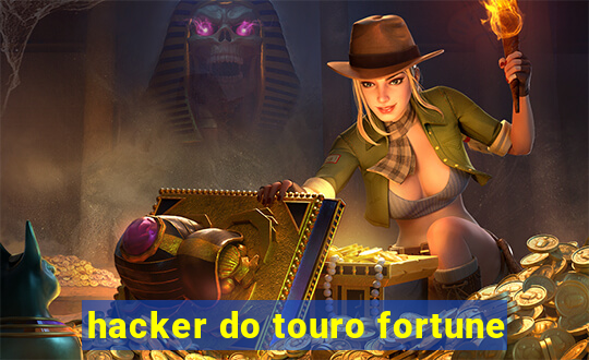 hacker do touro fortune